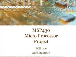 MSP430 Micro Processor Project