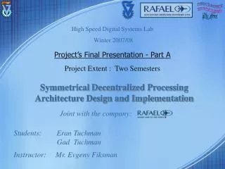 Symmetrical Decentralized Processing Architecture Design and Implementation