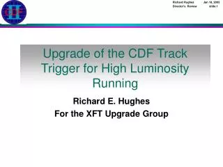 Richard E. Hughes For the XFT Upgrade Group