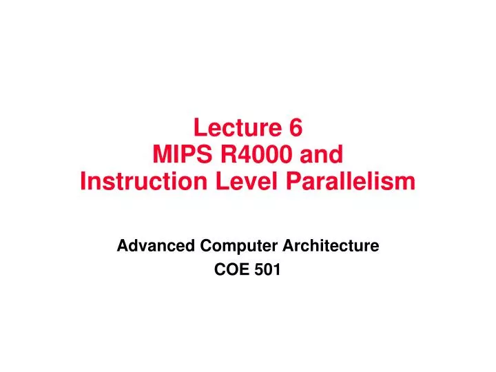 lecture 6 mips r4000 and instruction level parallelism