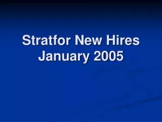 Stratfor New Hires January 2005