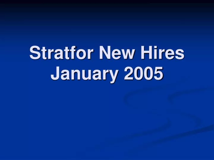 stratfor new hires january 2005