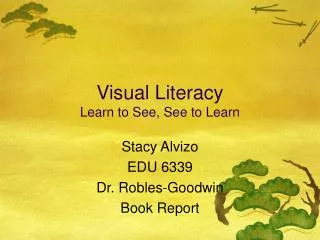 Visual Literacy Learn to See, See to Learn