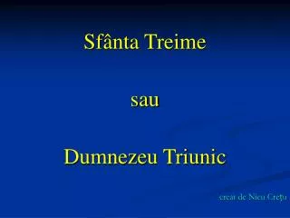 Sfânta Treime sau Dumnezeu Triunic creat de Nicu Cre țu