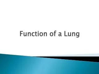 Function of a Lung