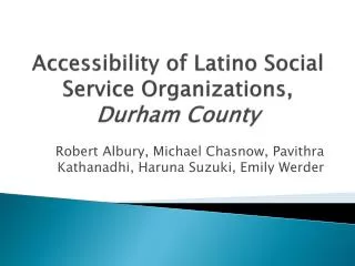 Accessibility of Latino Social Service Organizations, Durham County
