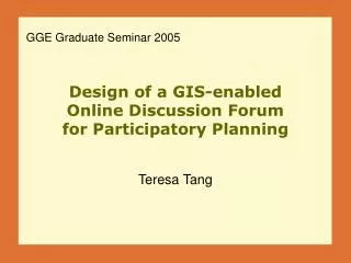 Design of a GIS-enabled Online Discussion Forum for Participatory Planning