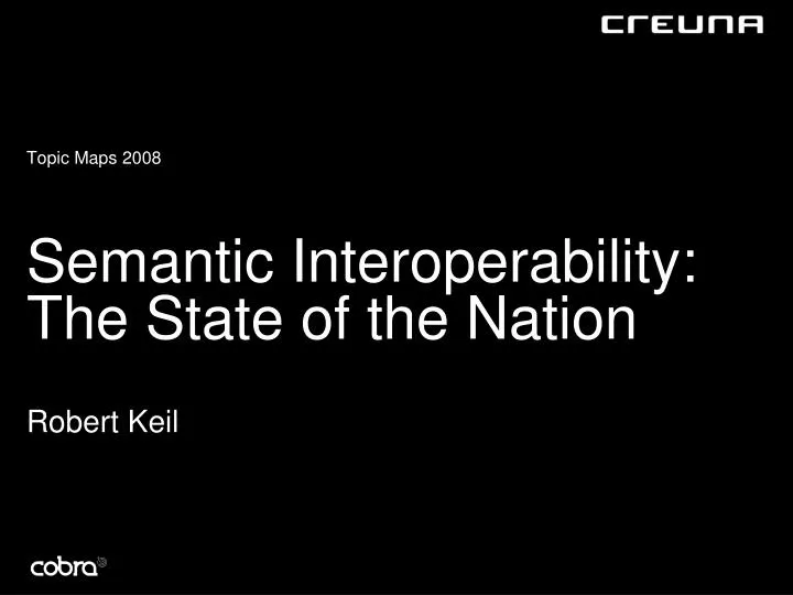 semantic interoperability the state of the nation robert keil