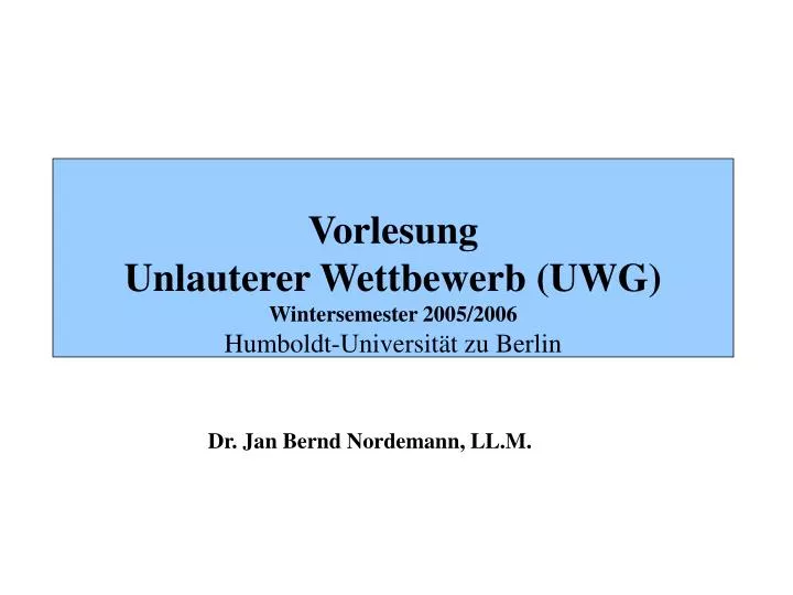 vorlesung unlauterer wettbewerb uwg wintersemester 2005 2006 humboldt universit t zu berlin