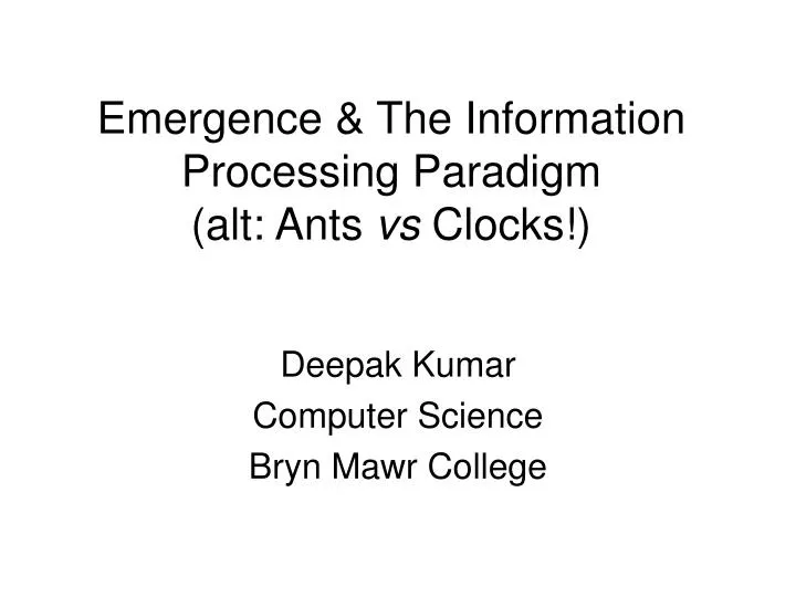 emergence the information processing paradigm alt ants vs clocks