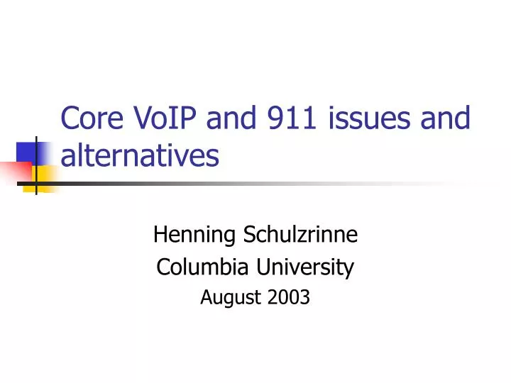 core voip and 911 issues and alternatives