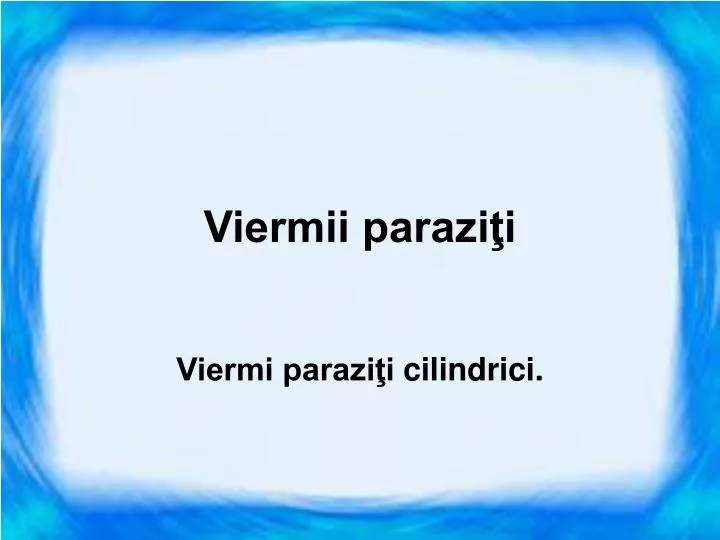 viermii parazi i