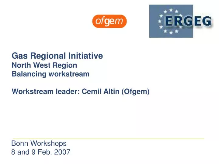 gas regional initiative north west region balancing workstream workstream leader cemil altin ofgem
