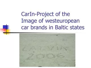 CarIn-Project of the Image of westeuropean car brands in Baltic states
