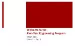Welcome to the First- Year Engineering Program - slide 1
