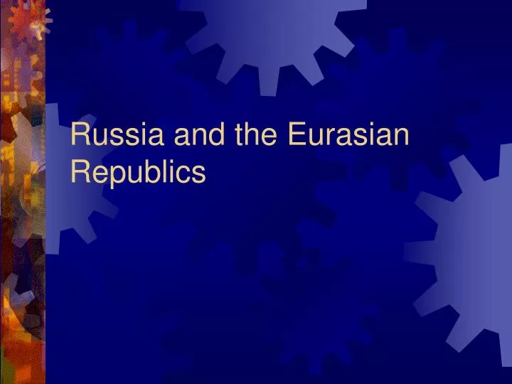 russia and the eurasian republics