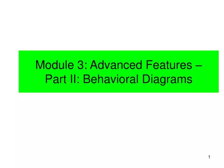 module 3 advanced features part ii behavioral diagrams