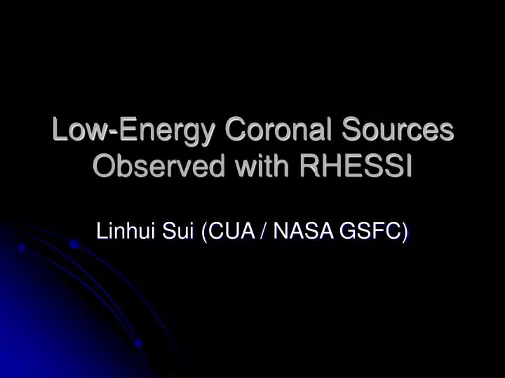 low energy coronal sources observed with rhessi