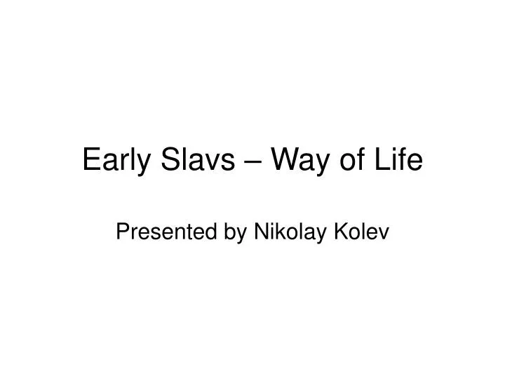 early slavs way of life