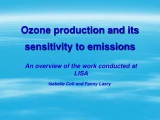 Ozone production and its sensitivity to emissions