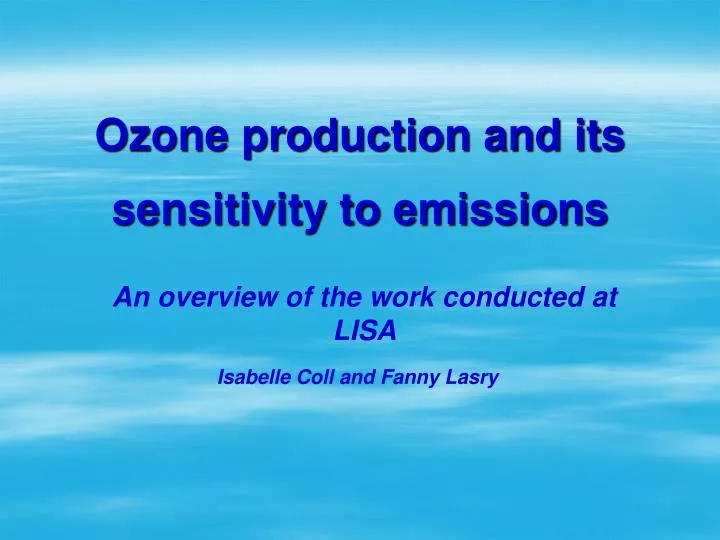 ozone production and its sensitivity to emissions
