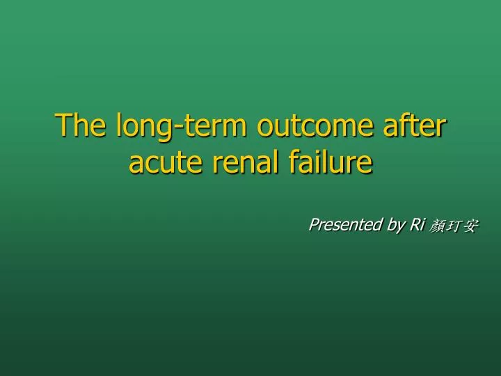 the long term outcome after acute renal failure