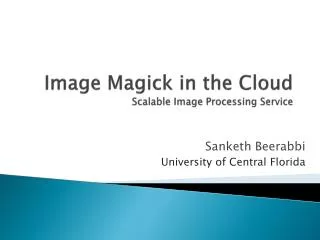 Image Magick in the Cloud Scalable Image Processing Service