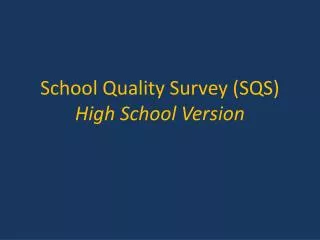 School Quality Survey (SQS) High School Version