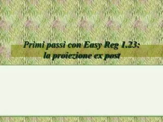 primi passi con easy reg 1 23 la proiezione ex post