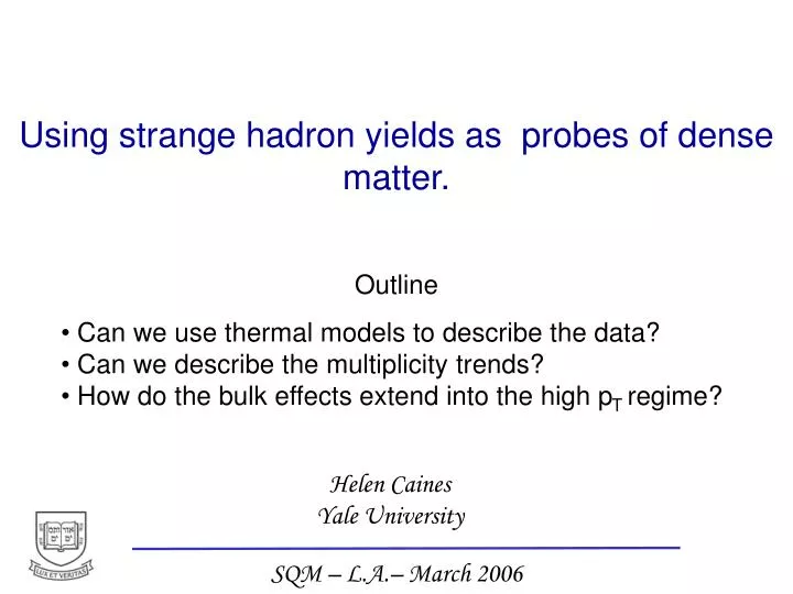 using strange hadron yields as probes of dense matter