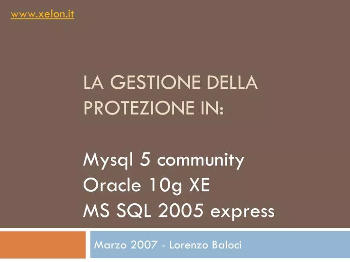 la gestione della protezione in mysql 5 community oracle 10g xe ms sql 2005 express