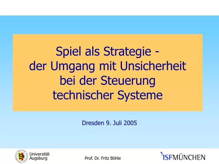 spiel als strategie der umgang mit unsicherheit bei der steuerung technischer systeme