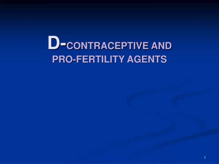 d contraceptive and pro fertility agents