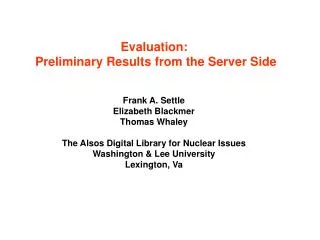 Evaluation: Preliminary Results from the Server Side