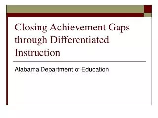 Closing Achievement Gaps through Differentiated Instruction