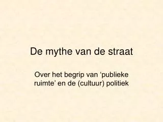de mythe van de straat