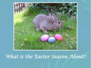 What is the Easter Season About?