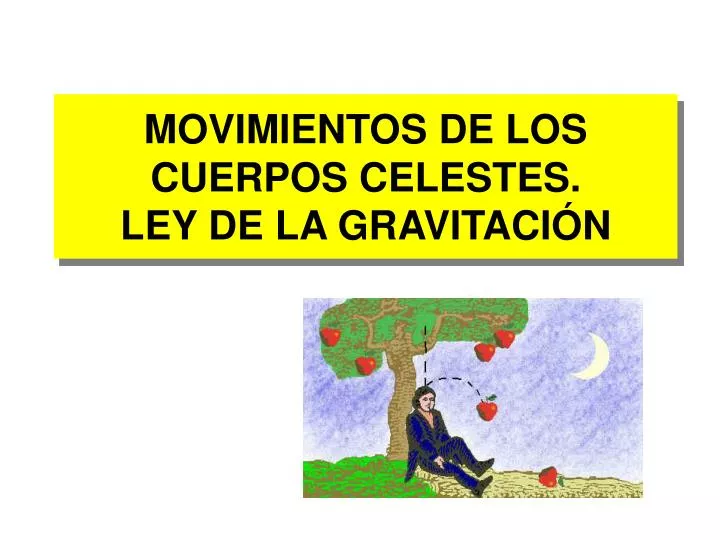 movimientos de los cuerpos celestes ley de la gravitaci n