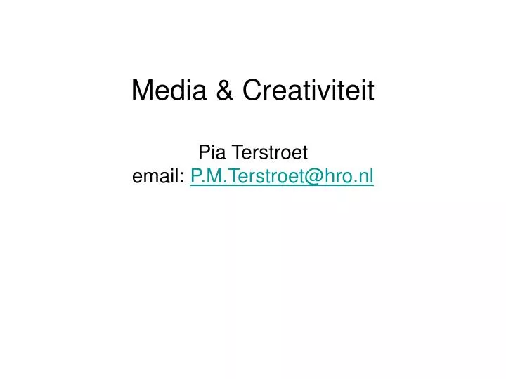 media creativiteit pia terstroet email p m terstroet@hro nl