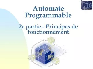 automate programmable 2e partie principes de fonctionnement