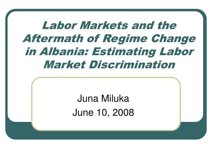 labor markets and the aftermath of regime change in albania estimating labor market discrimination