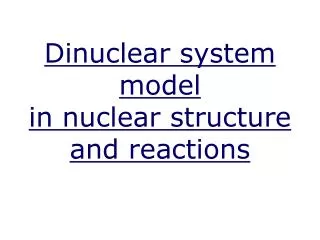 Dinuclear system model in nuclear structure and reactions