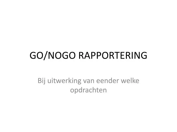 go nogo rapportering