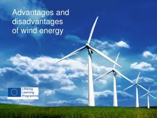 The advantages and disadvantages of wind energy