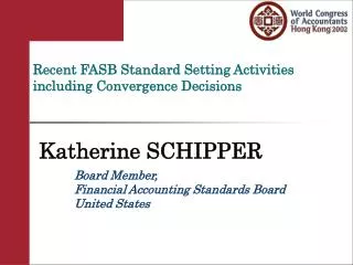 Recent FASB Standard Setting Activities including Convergence Decisions