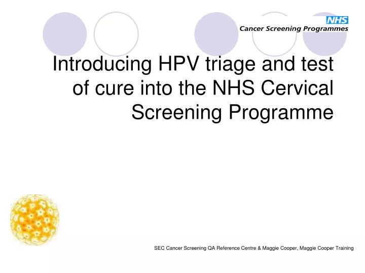 introducing hpv triage and test of cure into the nhs cervical screening programme