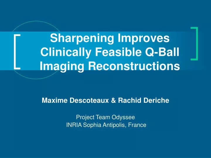 sharpening improves clinically feasible q ball imaging reconstructions
