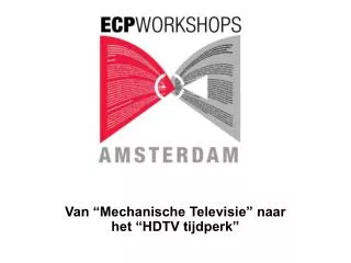 van mechanische televisie naar het hdtv tijdperk