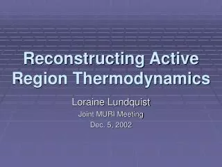 Reconstructing Active Region Thermodynamics