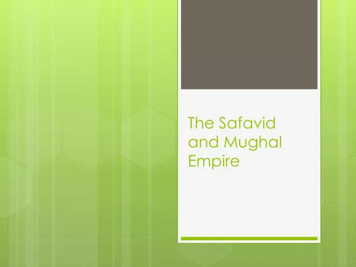 the safavid and mughal empire